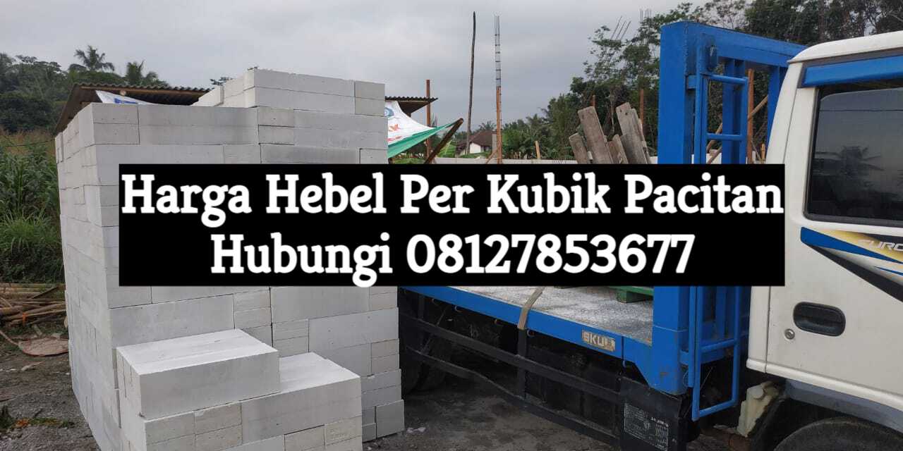 Harga Hebel Per Kubik Pacitan