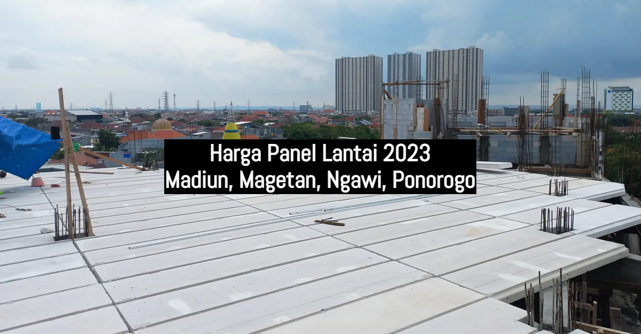 Harga Panel Lantai 2023 Madiun Raya
