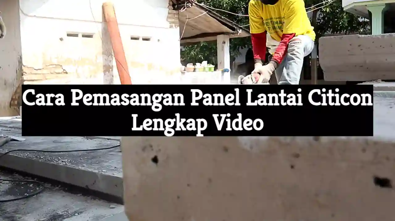 Cara Pemasangan Panel Lantai Citicon, Full Video